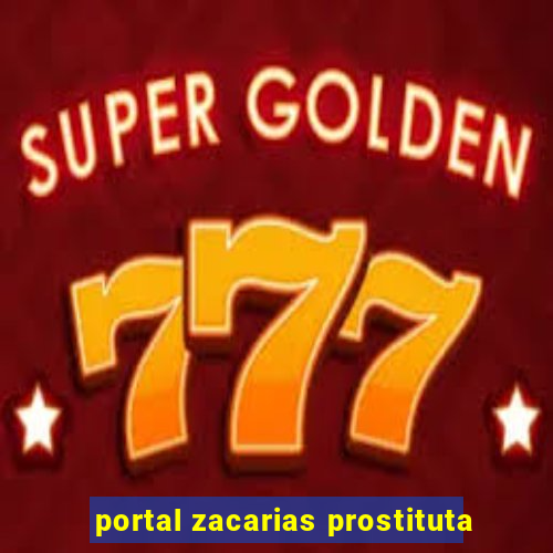 portal zacarias prostituta